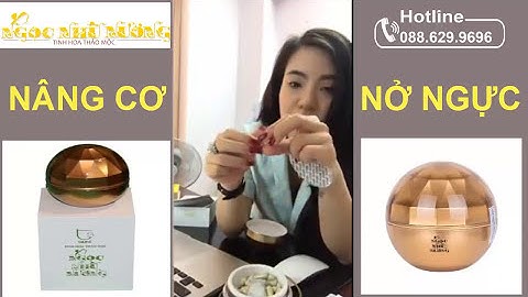 Viên uống nở ngực Ngọc Nhũ Nương có tốt không | Cách nhận biết hàng chính hãng