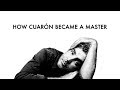 How Alfonso Cuarón Became a Master