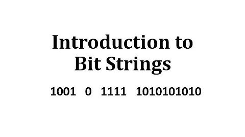 Introduction to Bit Strings