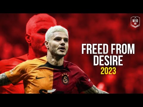 Mauro İcardi ► Freed From Desire - Skills & Goals 2023 | HD