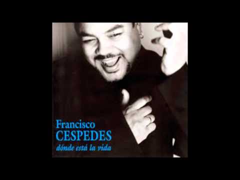 Francisco Céspedes - Se Me Antoja