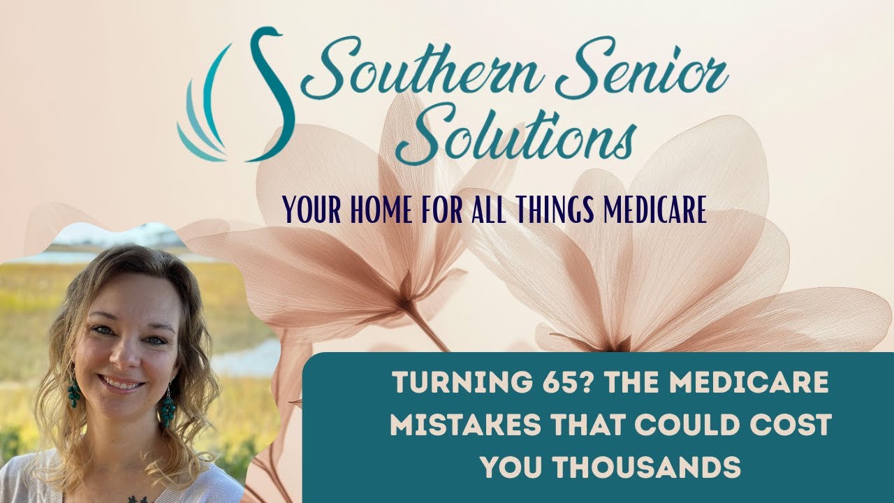 Turning 65?  The Medicare mistakes that could cost you thousands.
