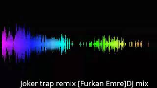 furkan emre dj joker trap remix