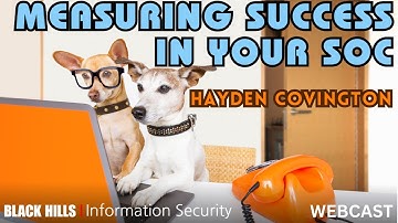 Measuring Success in Your SOC w/Hayden Covington | 1-Hour