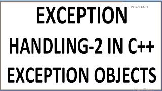 EXCEPTION HANDLING IN C++ PART-2 | EXCEPTION OBJECTS IN C++