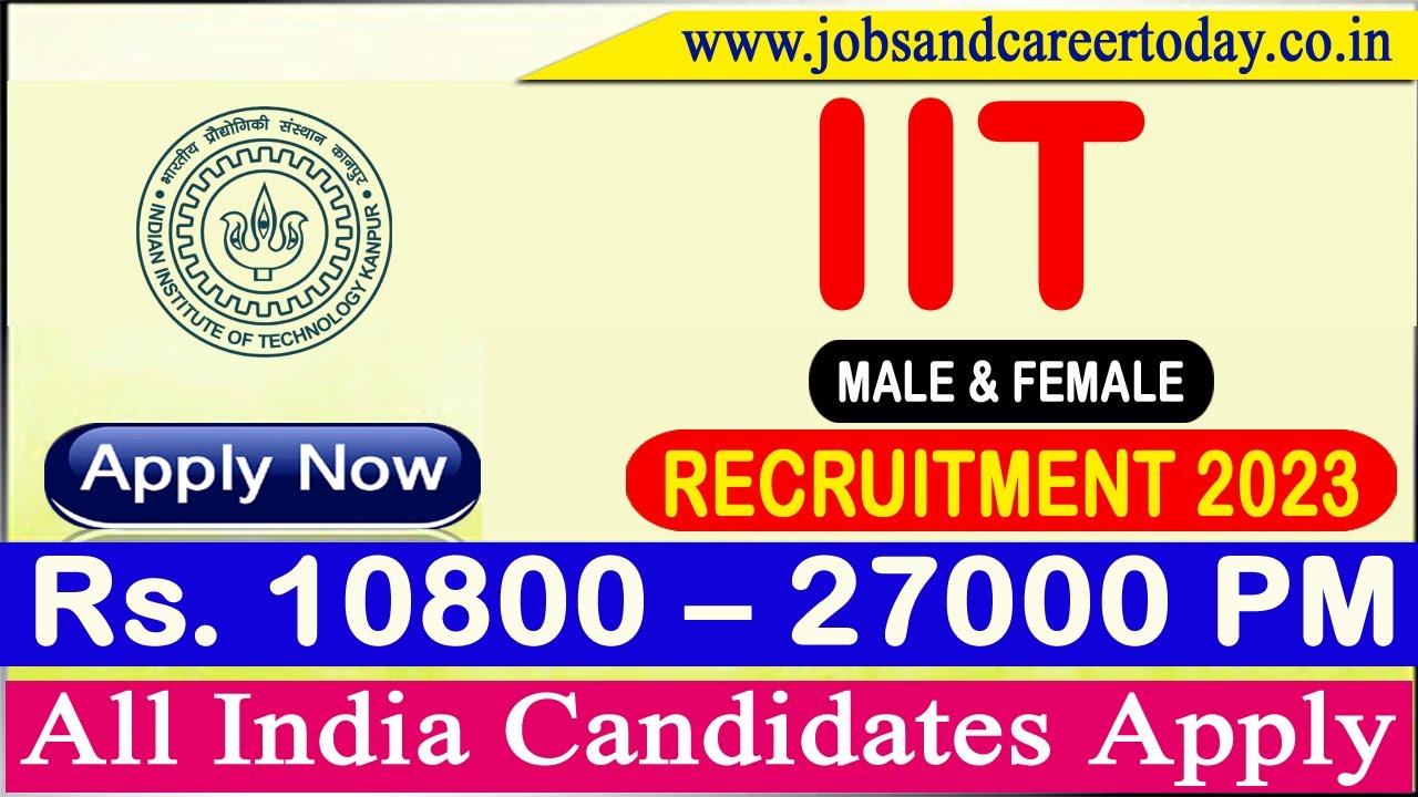 IIT Kanpur Recruitment 2023 – Eligibility Criteria, Syllabus and Application Process 