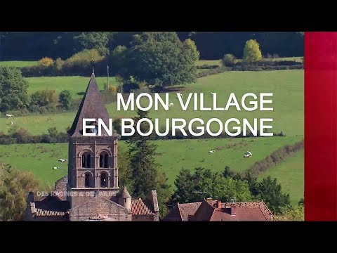 Mon Village En Bourgogne - Émission Intégrale