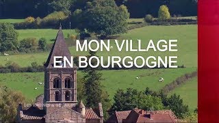 Mon village en Bourgogne - Émission intégrale