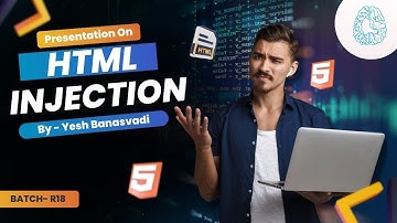 Presentation on HTML Injection by Yesh Banasvadi | Batch R-18 | CyberSapiens #HTMLInjection