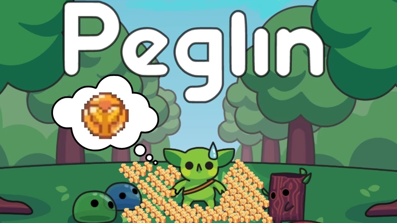 Peglin I One Orb To Rule Them All And All The Gold In The World