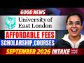 Good News! University of East London UK 🇬🇧 | Scholarships, Fees &amp; Courses | September 2026 Intake