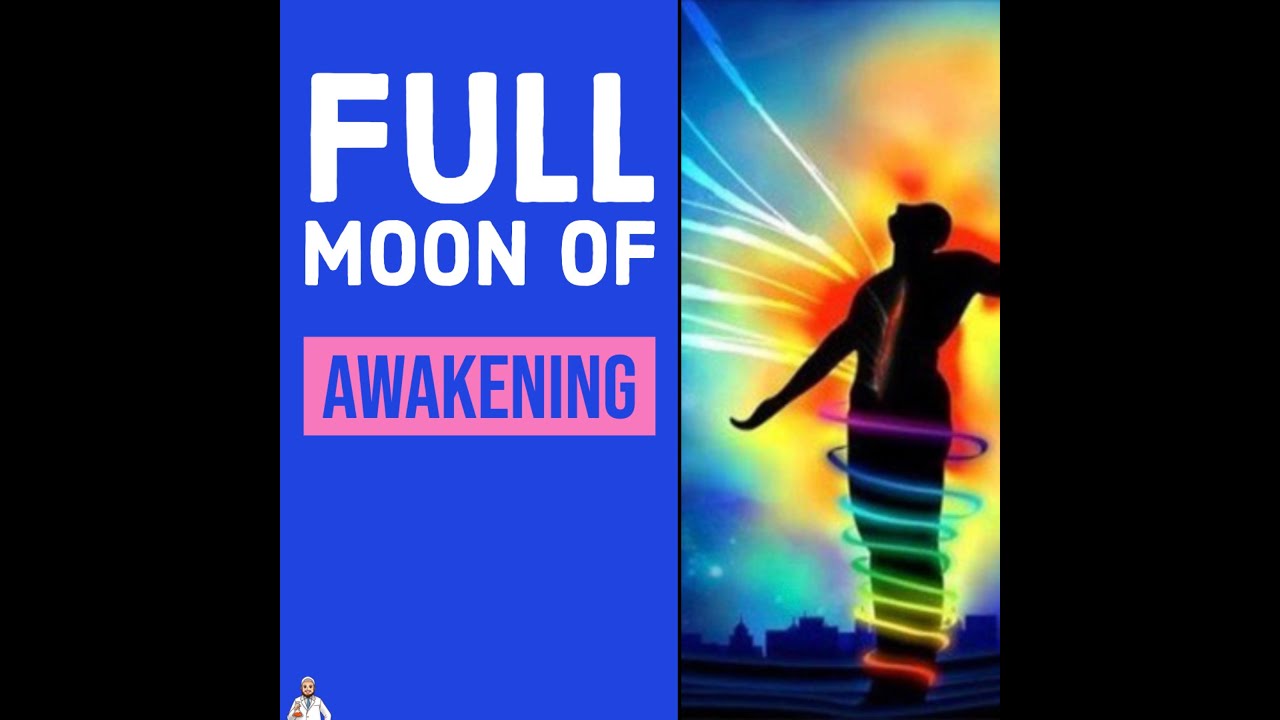 Full Moon in the Gift of Awakening - this is BIG