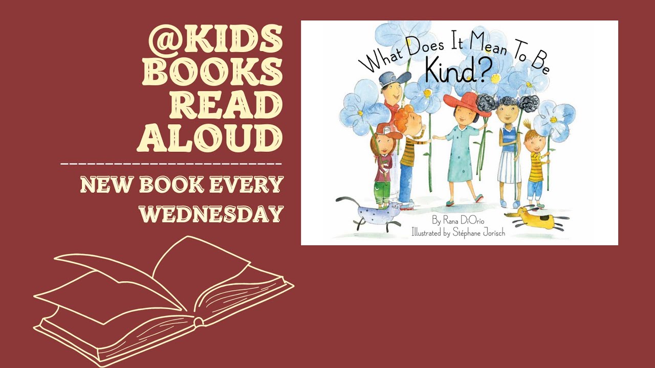 What Does It Mean To Be Kind Kids Books Read
