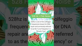 528Hz + Pink Noise (DNA Repair, Love, Healing, Miracle Tone)