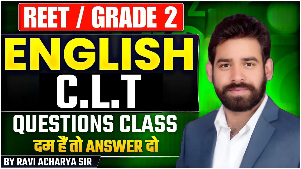 REET MAINS / GRADE2 ENGLISH 2025  ||  C.L.T.  || BY RAVI ACHARYA  SIR