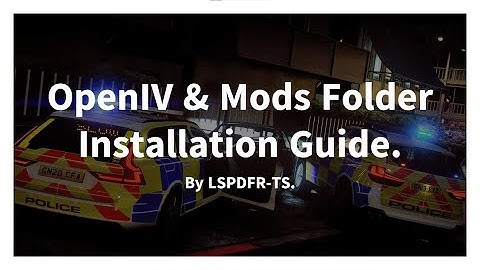 LSPDFR OpenIV and Mods Folder Installation Guide