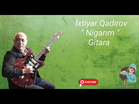 İxtiyar Qedirov 2023 Gitara - Nigarim (Official Music Video)