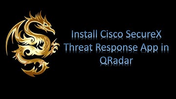 Install Cisco SecureX Threat Response App in QRadar - DracoSS - 3/3