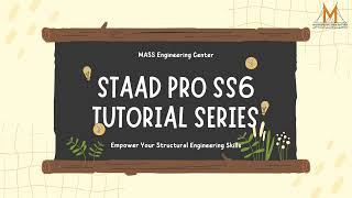 STAAD Pro SS6 Tutorial Series Unleashed: Your Ultimate Tutorial Guide