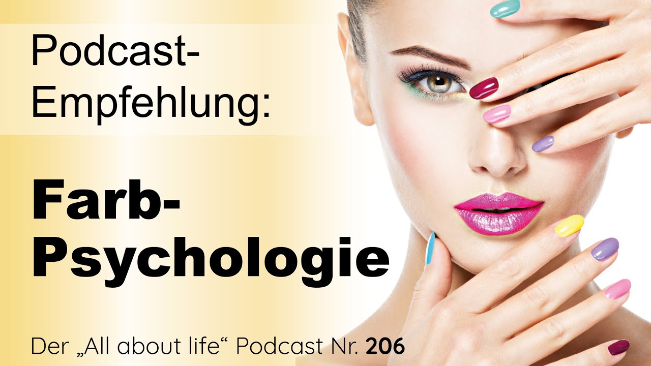 Farbpsychologie | Die Wirkung von Farben verstehen und nutzen | Listen again | Podcast | 206