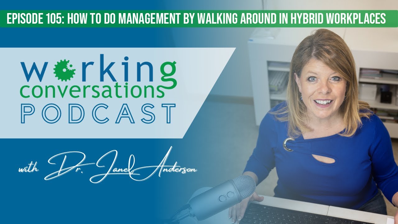 How to Do Management By Walking Around in Hybrid Workplaces - Working Conversations Episode 105