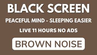 Easier Sleeping With Brown Noise Sound To Peaceful Mind - Black Screen And Beat Insomnia | 11 Hours
