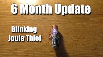 Blinking Joule Thief: 6 Month Update
