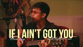 Alicia Keys - If I Ain't Got You (Acoustic Cover by Will Mikhael)