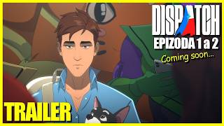 DISPATCH - Trailer - Epizoda 1 a 2 (ČESKÝ DABING)