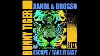 Xandl & Brosso - Take It Easy [OUT NOW]