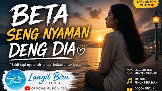 Terbaru 2026! Beta Seng Nyaman Deng Dia -   | Langit 