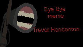 Bye Bye Meme (Trevor Henderson) Stick Nodes