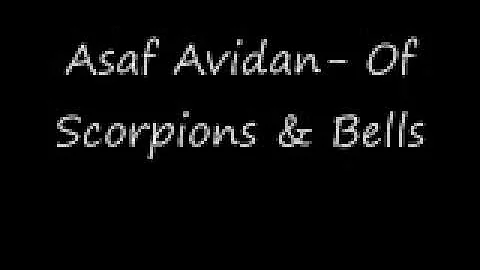 Asaf Avidan- Of Scorpions & Bells