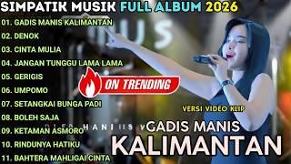 GADIS MANIS KALIMANTAN - LAILA AYU || SIMPATIK MUSIK FULL ALBUM TERBARU 2026
