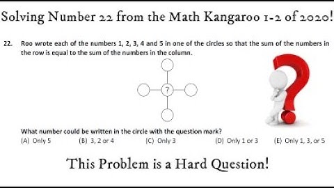 Solving 1-2 grade Number 22 Math Kangaroo 2020! This Problem is a Hard Question!