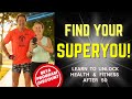 TWO MONTHS to FIND the SUPERYOU!  Optimal Health and Fitness after the age of 50