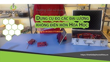 Dụng cụ đo các đại lượng không điện - môn Hóa Học   Thông tư số 39/2021/TT-BGDĐT