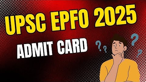 UPSC EPFO 2025 || Admit cards update || EPFO APFC admit cards 