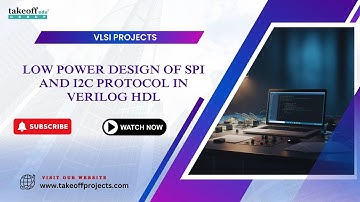 LOW POWER DESIGN OF SPI AND I2C PROTOCOL IN VERILOG HDL