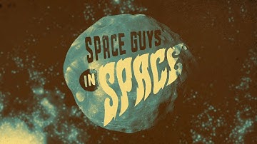 Space Guys In Space - Animated Opening Sequence