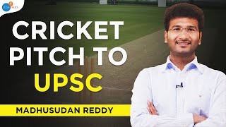 Journey from Cricket to Mentoring UPSC Aspirants | Madhusudan Reddy | Josh Talks