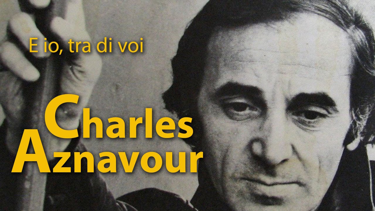 Charles Aznavour - E io, tra di voi - 1971 - YouTube