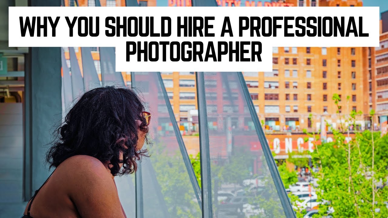 WHY Should YOU HIRE A Professional Photographer