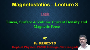 Linear, Surface and Volume Current Density + Magnetic Force | Lecture 3 | Magnetostatics