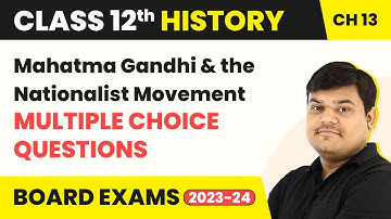 Mahatma Gandhi & the Nationalist Movement (Theme 13) | Class 12 History MCQs (50+ Solved) (2025-26)