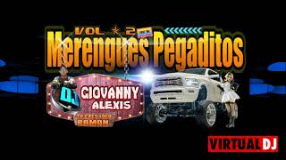 MERENGUE PEGADITO VOL 2 REMIX DJ GIOVANNY ALEXIS