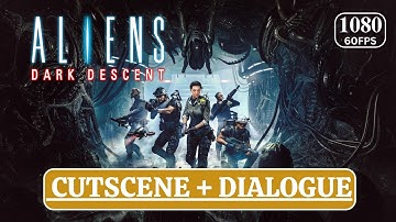 Aliens Dark Descent Gameplay Walkthrough ALL CUTSCENE + DIALOGUE - No Commentary【1080 60FPS】