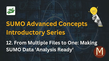 SUMO Advanced | From Multiple CSV Files to One : Making Your Simulation Outputs 