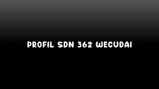 PROFIL SDN 362 WECUDAI