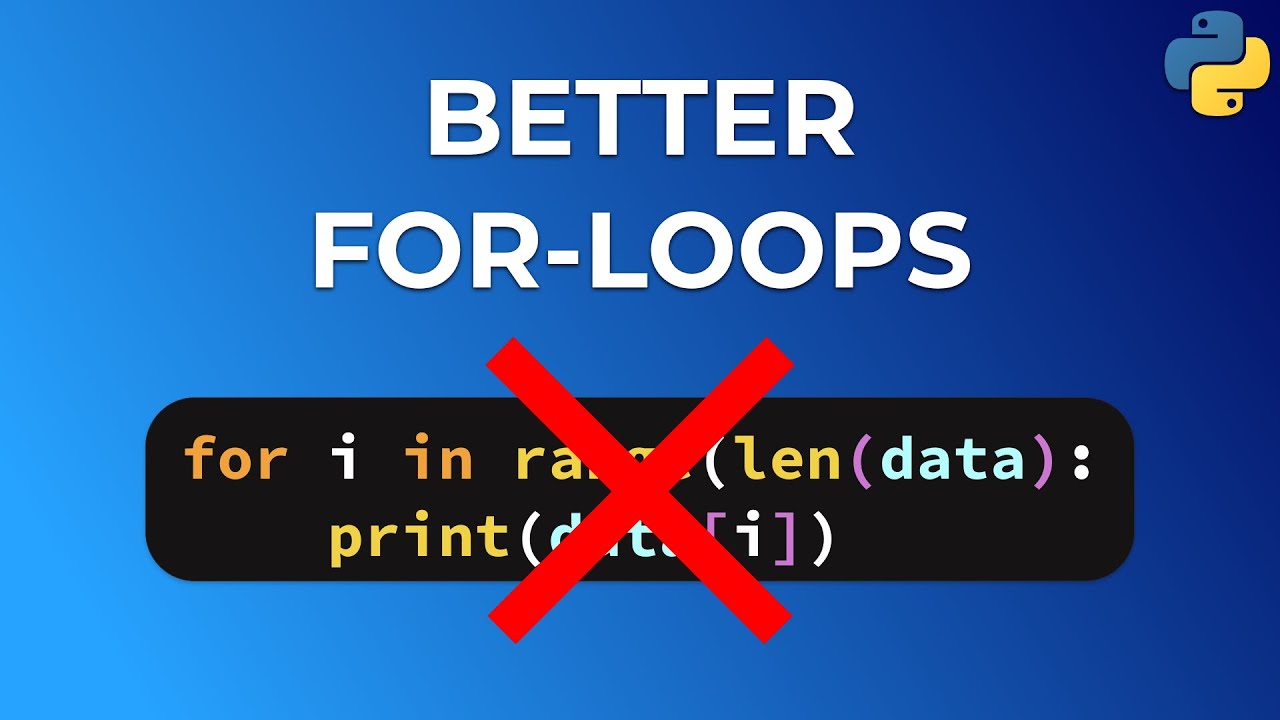 6 Tips to write BETTER For Loops in Python 